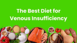 best diet for venous insufficiency
